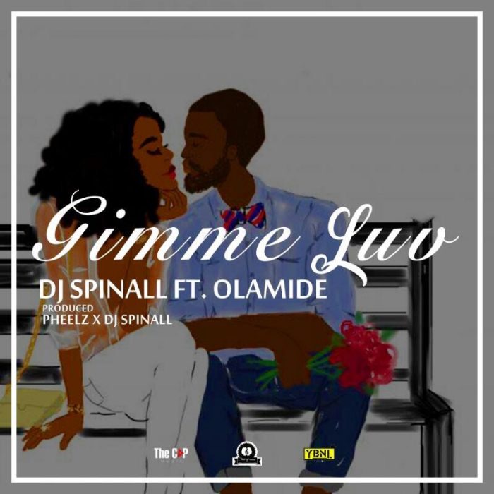 {MUSIC} DJ Spinall ft. Olamide-Gimme Luv